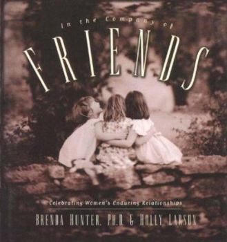Hardcover In the Company of Friends: Celebrating Women's Enduring Relationships Book