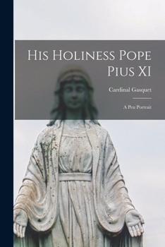 Paperback His Holiness Pope Pius XI: A pen Portrait Book