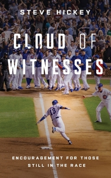 Paperback Cloud of Witnesses: Encouragement for Those Still in the Race Book