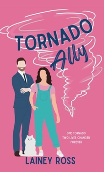 Hardcover Tornado Ally: A Small Town Romantic Comedy Book