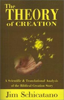 The Theory of Creation: A Scientific and Translational Analysis of the Biblical Creation Story