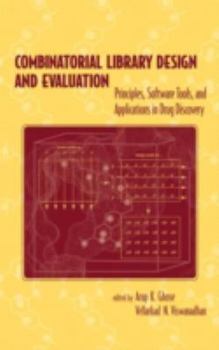 Hardcover Combinatorial Library Design and Evaluation: Principles, Software, Tools, and Applications in Drug Discovery Book