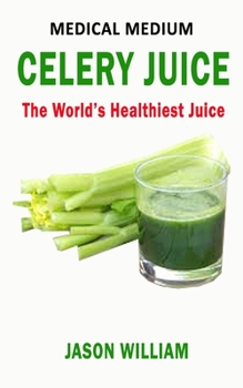 Paperback Celery Juice: The World's Healthiest Juice Book