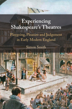 Paperback Experiencing Shakespeare's Theatres: Playgoing, Pleasure and Judgement in Early Modern England Book