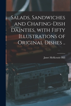 Paperback Salads, Sandwiches and Chafing-dish Dainties, With Fifty Illustrations of Original Dishes .. Book