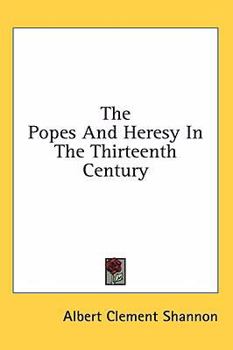 Hardcover The Popes and Heresy in the Thirteenth Century Book