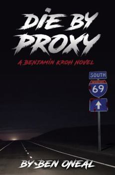 Paperback Die by Proxy (The Benjamin Kroh Series) Book