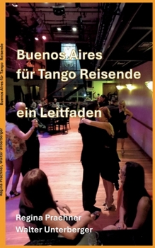 Paperback Buenos Aires für Tango Reisende: ein Leitfaden [German] Book