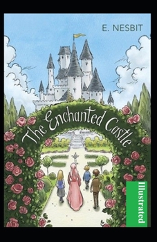 The Enchanted Castle Illustrated