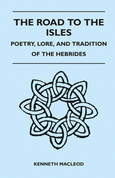 Paperback The Road to the Isles - Poetry, Lore, and Tradition of the Hebrides Book