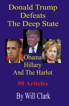 Donald Trump Defeats The Deep State: Obama, Hillary and the Harlot