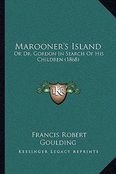 Paperback Marooner's Island: Or Dr. Gordon In Search Of His Children (1868) Book