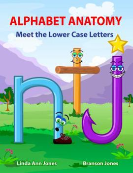 Paperback Alphabet Anatomy: Meet the Lower Case Letters Book