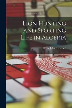 Paperback Lion Hunting and Sporting Life in Algeria Book