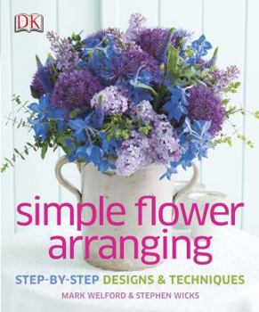 Hardcover Simple Flower Arranging: Step-By-Step Design and Techniques Book