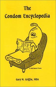 Paperback The Condom Encyclopedia: What Size Is Your Condom? Book