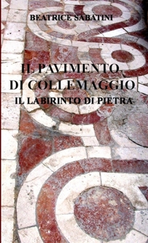 Paperback Il pavimento di Collemaggio Il Labirinto di pietra [Italian] Book