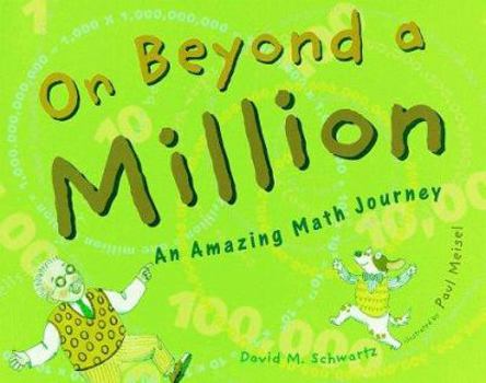 Hardcover On Beyond a Million: An Amazing Math Journey Book