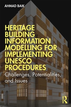 Hardcover Heritage Building Information Modelling for Implementing UNESCO Procedures: Challenges, Potentialities, and Issues Book
