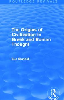 Hardcover The Origins of Civilization in Greek and Roman Thought (Routledge Revivals) Book