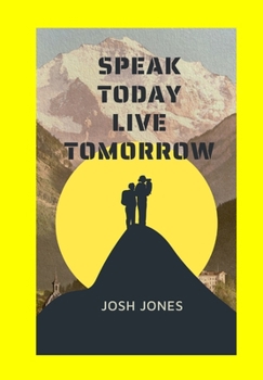 Speak Today Live Tomorrow