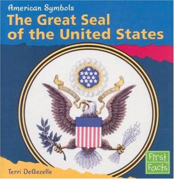 The Great Seal of the United States (First Facts) - Book  of the American Symbols