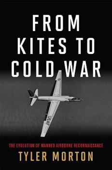 From Kites to Cold War: The Evolution of Manned Airborne Reconnaissance - Book  of the History of Military Aviation