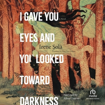 I Gave You Eyes and You Looked Toward Darkness Book Cover