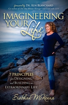 Paperback Imagineering Your Life: 7 Principles for Designing and Building an Extraordinary Life Book
