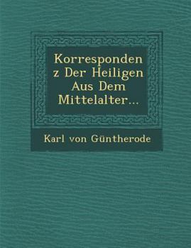 Paperback Korrespondenz Der Heiligen Aus Dem Mittelalter... [German] Book