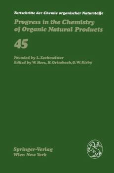 Fortschritte der Chemie organischer Naturstoffe / Progress in the Chemistry of Organic Natural Products / Volume 45 (Fortschritte der Chemie organischer ... the Chemistry of Organic Natural Products)