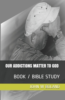 Paperback Our Addictions Matter to God Book