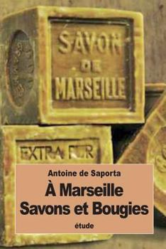 Paperback À Marseille: Savons et Bougies [French] Book