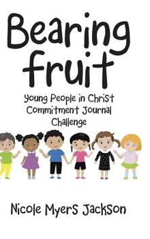 Hardcover Bearing Fruit: Young People in Christ Commitment Journal Challenge Book