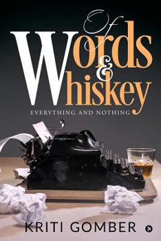 Paperback Of Words and Whiskey: Everything and Nothing Book