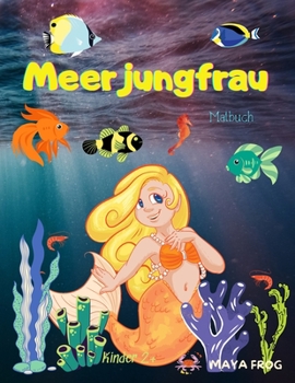 Paperback Meerjungfrau Malbuch: Meerjungfrau-Malbuch f?r Kinder, einzigartige Malvorlage, f?r Kinder von 3-6-8 Jahren [German] Book