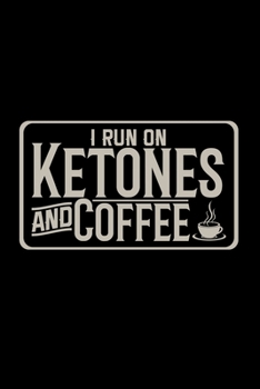 I run on ketones and coffee: 6x9 Low Carb dotgrid dot grid paper notebook notes