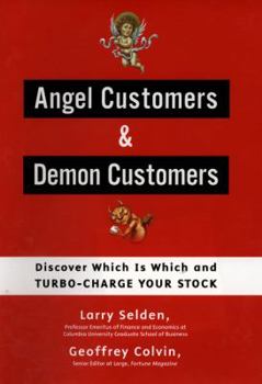 Hardcover Angel Customers & Demon Customers: Discover Which Is Which, and Turbo-Charge Your Stock Book