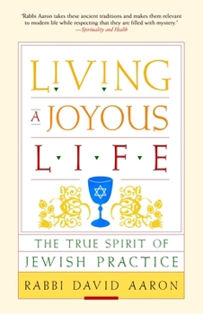 Paperback Living a Joyous Life: The True Spirit of Jewish Practice Book