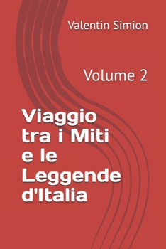 Paperback Viaggio tra i Miti e le Leggende d'Italia: Volume 2 [Italian] Book