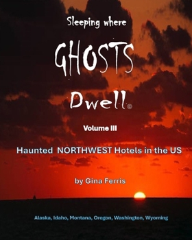 Sleeping where Ghosts Dwell: Northwest
