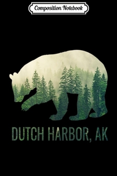 Composition Notebook: Dutch Harbor Bear Southeast Alaska Tongass Wildlife  Journal/Notebook Blank Lined Ruled 6x9 100 Pages