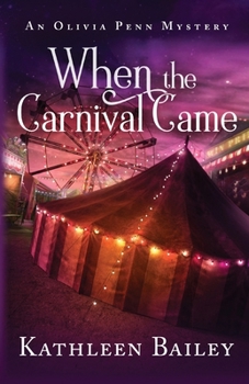When the Carnival Came: An Olivia Penn Mystery (The Olivia Penn Mystery) - Book #4 of the Olivia Penn Mysteries