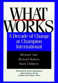 Hardcover What Works: A Decade of Change at Champion International Book