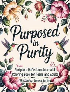 Paperback Purposed in Purity: Scripture Reflection Journal & Coloring Book for Teens and Adults Book