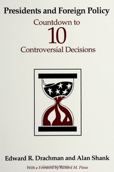 Paperback Presidents and Foreign Policy: Countdown to Ten Controversial Decisions Book