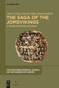The Saga of the Jómsvikings: A Translation for Students (The Northern Medieval World) - Book  of the Northern Medieval World: On the Margins of Europe