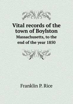 Paperback Vital Records of the Town of Boylston Massachusetts, to the End of the Year 1850 Book
