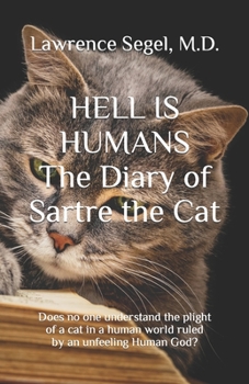 Paperback Hell is Humans: The Diary of Sartre the Cat Book