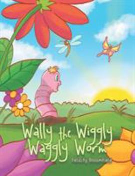 Paperback Wally the Wiggly Waggly Worm Book